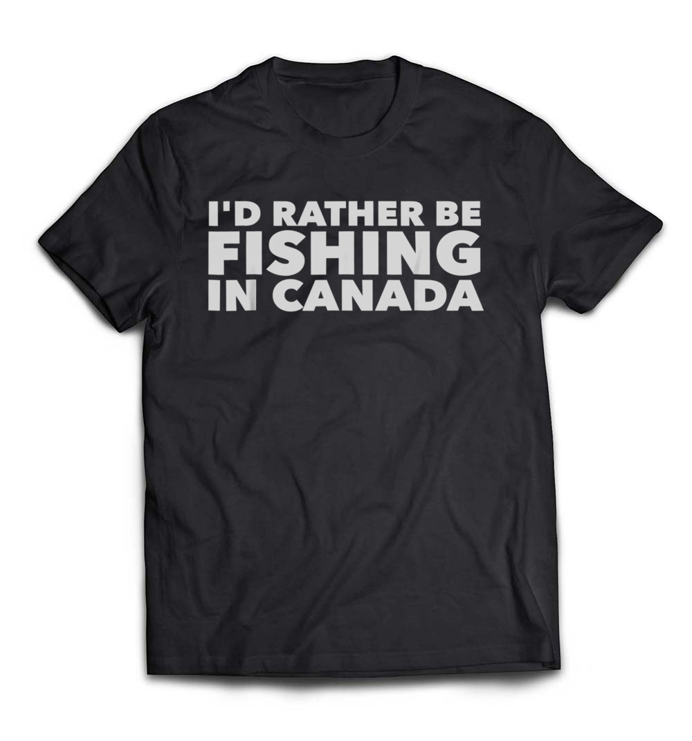 I’d Rather Be Fishing In Canada Funny T-Shirt: Your Perfect Fishing Companion